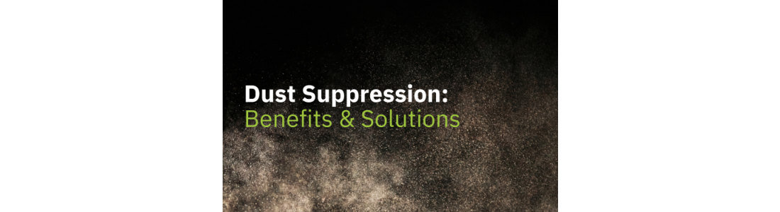 The Essential Role of Dust Suppression in Construction: Benefits & Solutions