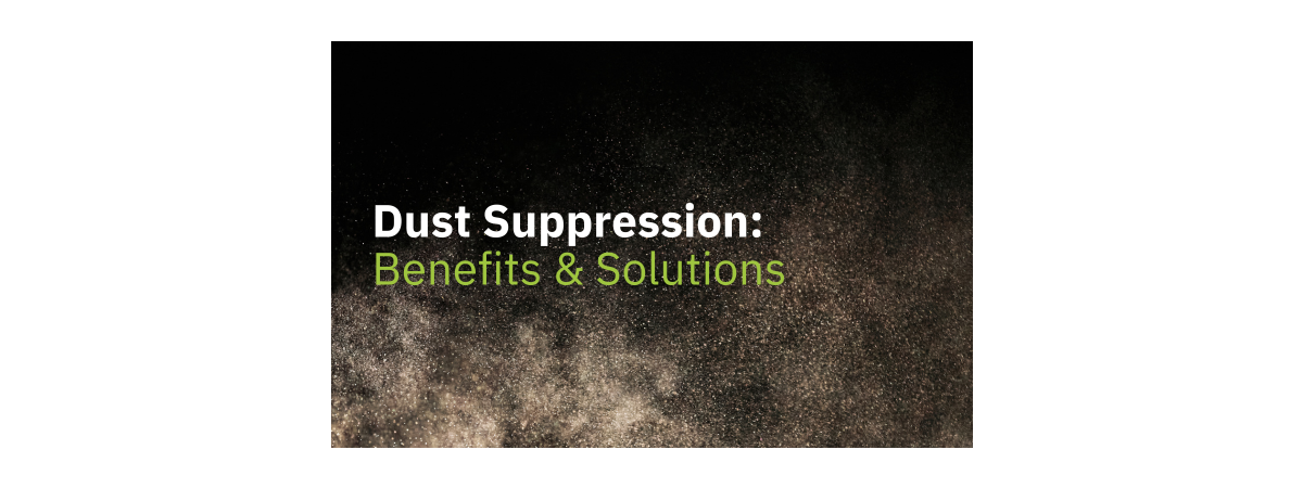 The Essential Role of Dust Suppression in Construction: Benefits & Solutions