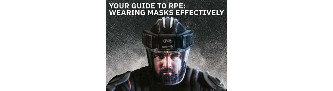 Your guide to RPE: Wearing masks effectively