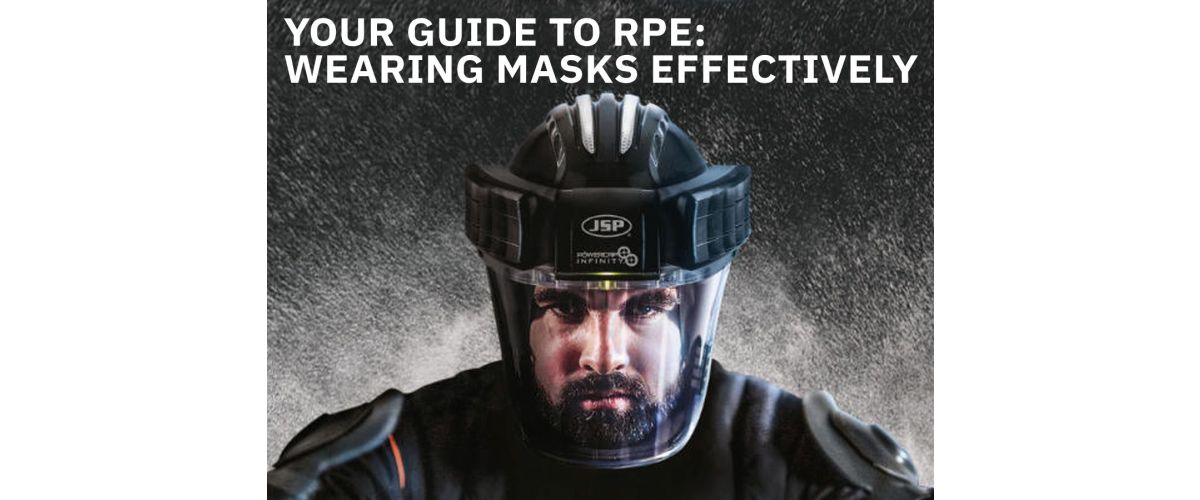Your guide to RPE: Wearing masks effectively