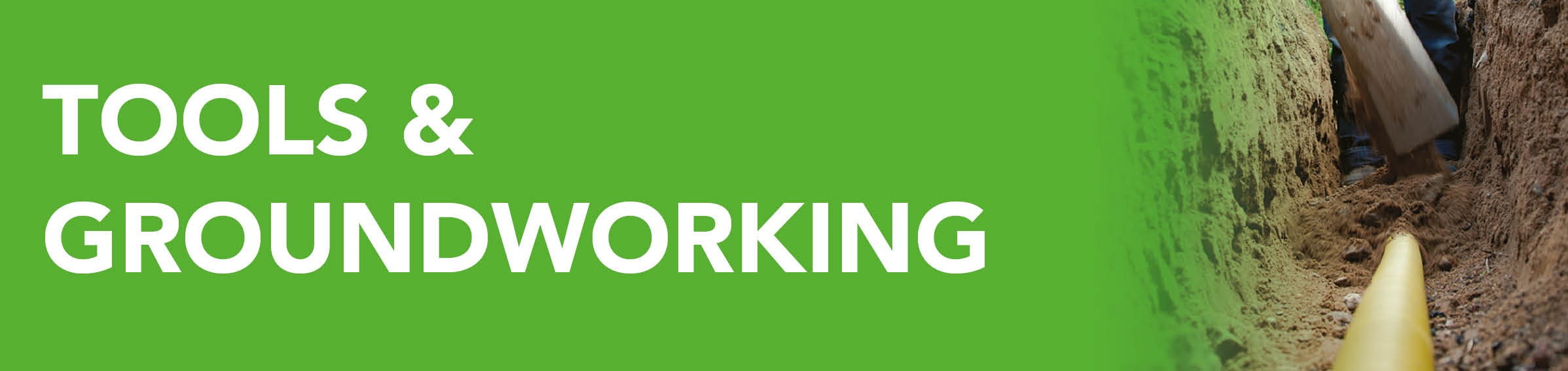 Tools & Groundworking Tools & Groundworking