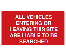 All Vehicles Entering or Leaving This Site Are Liable to be Searched Sign - PVC