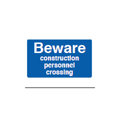 Beware Construction Personnel Crossing Sign - PVC