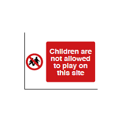  Children Are Not Allowed To Play On This Site Sign - PVC