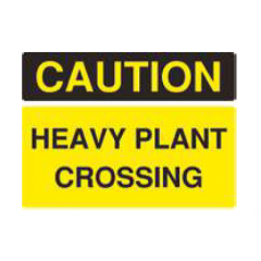 Caution Heavy Plant Crossing Sign - PVC