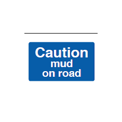 Caution Mud On Road Sign - PVC