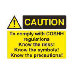 Caution - To Comply With COSHH Regulations Know The Risks Sign - PVC