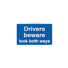 Drivers Beware Look Both Ways Sign - PVC