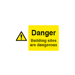 Danger Building sites are dangerous