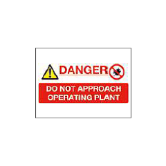 Danger Do Not Approach Operating Plant Sign - PVC