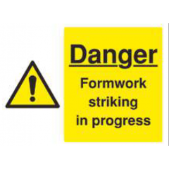 Danger Formwork striking in progress 