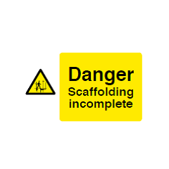 Danger Scaffolding Incomplete Sign - PVC