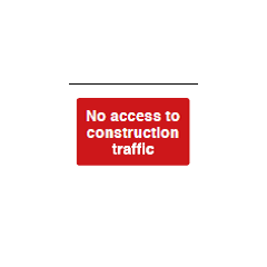 No Access To Construction Traffic Sign - PVC