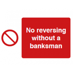 No Reversing Without a Banksman Sign - PVC