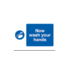 Now Wash Your Hands Sign - PVC