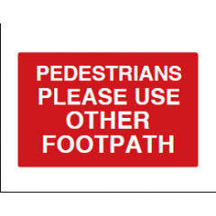 Pedestrians Please Use Other Footpath Sign - PVC