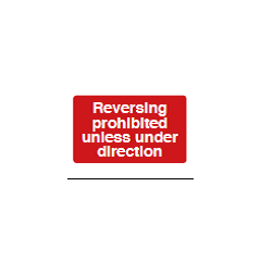 Reversing Prohibited Unless Under Direction Sign - PVC