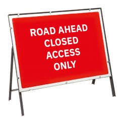 Road Ahead Closed Access Only Metal Sign & Frame - 1050mm x 750mm