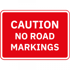 Caution No Road Markings Metal Road Sign - 1050mm x 750mm