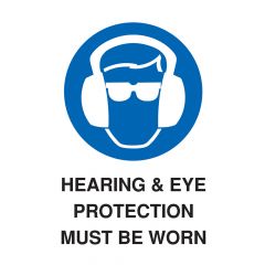 Hearing & Eye Protection Must Be Worn Sign - PVC