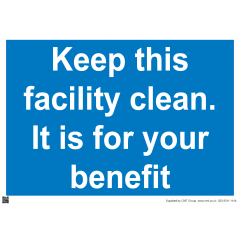  Keep This Facility Clean It Is For Your Benefit  Sign - PVC