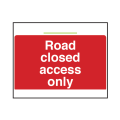 Safety Sign - 3mm Correx - 420x594mm (A2) Road closed access only