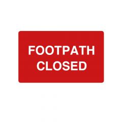 Foothpath Closed Sign - PVC