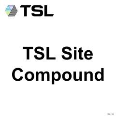 Bespoke Sign - TSL - 600x600mm 4mm Correx - TSL Site Compound