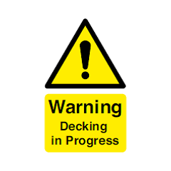 Warning - Decking in Progress Sign - PVC