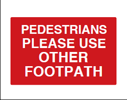 Pedestrians Please Use Other Footpath Sign - PVC