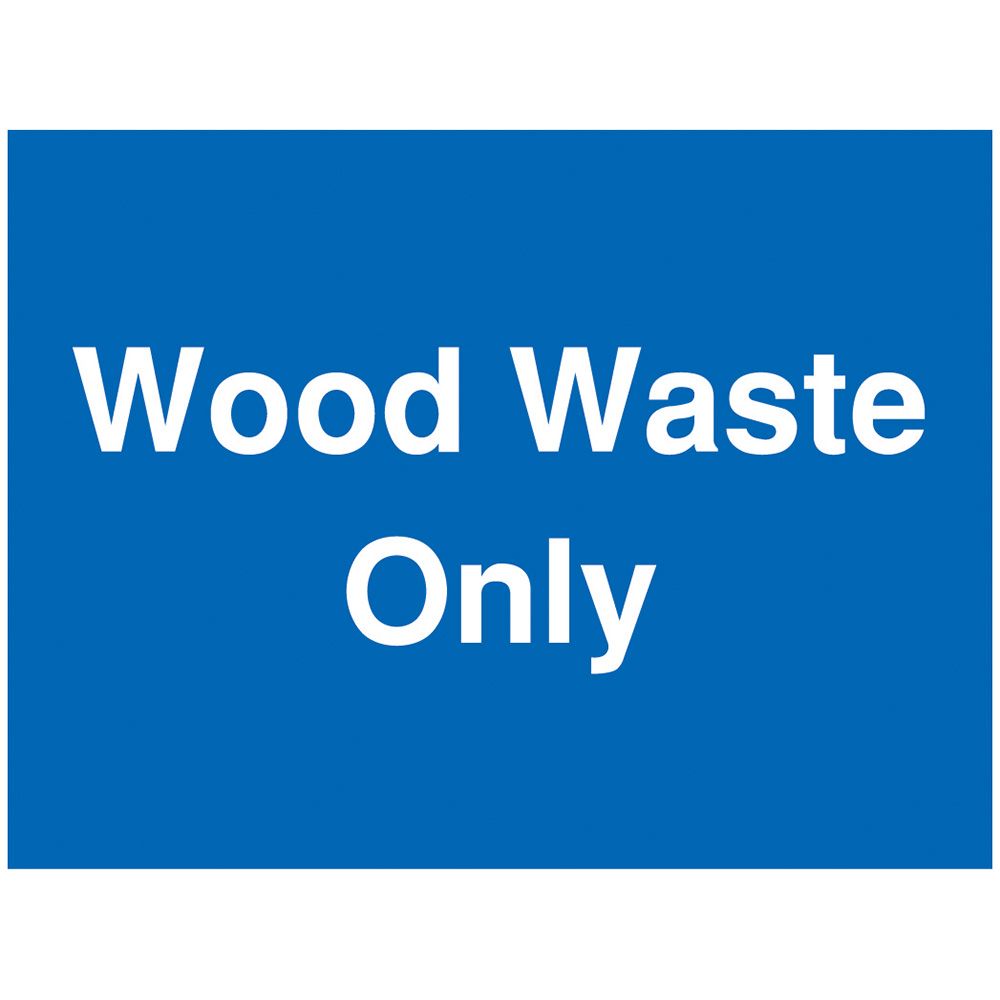 Wood Waste Only Sign - PVC | CMT Group