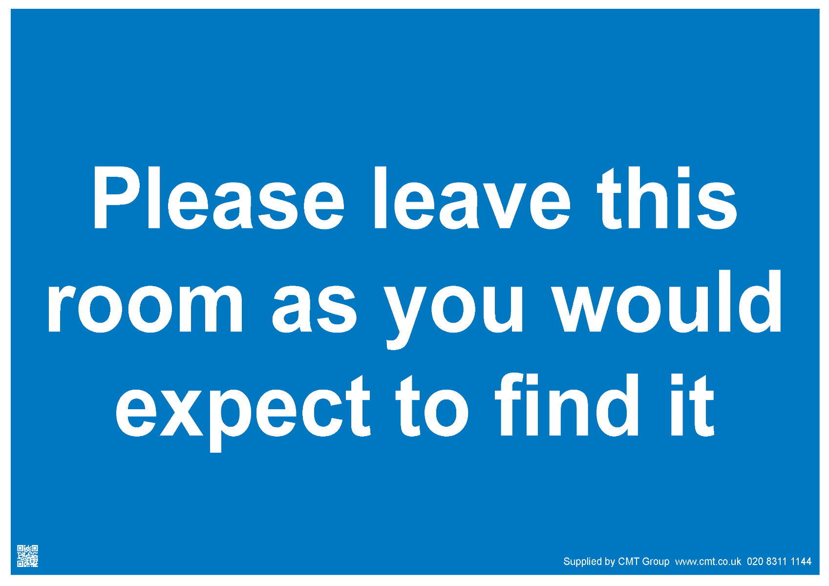 Please Leave This Room As You Would Expect To Find It Sign PVC CMT