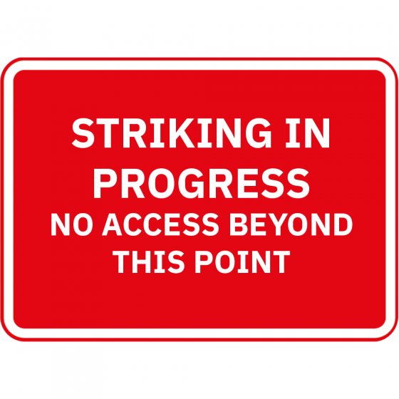 Striking In Progress No Access Beyond This Point Metal Road Sign - 1050mm x 750mm
