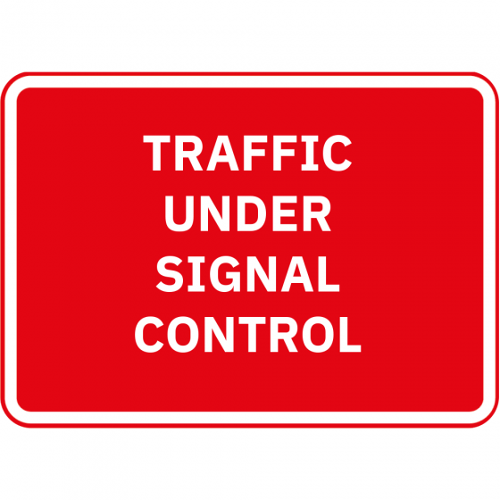Traffic Under Signal Control Metal Road Sign - 1050mm x 750mm