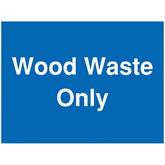 Wood Waste Only Sign - PVC