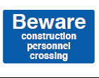 Beware Construction Personnel Crossing Sign - PVC