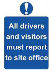 All Drivers and Visitors Must Report To Site Office Sign - PVC