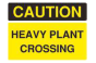 Caution Heavy Plant Crossing Sign - PVC