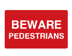 BEWARE PEDESTRIANS