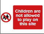  Children Are Not Allowed To Play On This Site Sign - PVC