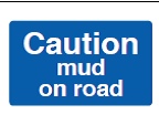 Caution Mud On Road Sign - PVC