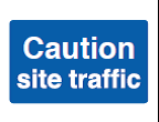 Caution Site Traffic Sign - PVC