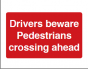 Drivers Beware Pedestrians Crossing Ahead Sign - PVC