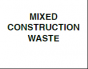 Mixed Construction Waste