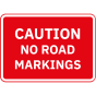 Metal Frame Road Sign PLATE ONLY 1050x750mm - Caution No Road Markings