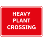 Heavy Plant Crossing Metal Road Sign - 1050mm x 750mm