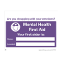 Mental Health Sign - 4mm Correx - 400x300mm - Are you struggling with your emotions? Your first aider is