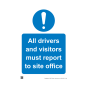 Safety Sign - 3mm Correx - All Visitors And Drivers Must Report To The Site Office- 420x594mm A2