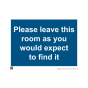 Site Sign - 6mm Correx - Please leave this room as you would expect to find it - 594x841mm (A1)