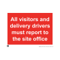 Site Sign - 6mm Correx - 594x841mm - All visitors and delivery drivers must report to site office